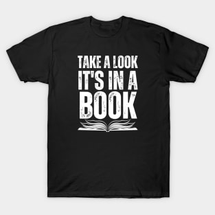 Take A Look It's In A Book T-Shirt